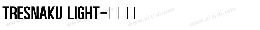 Tresnaku Light字体转换